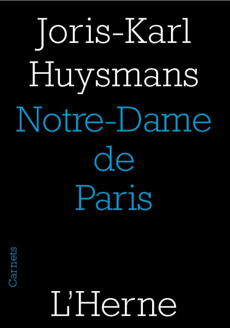 notre dame de paris -  HUYSMANS JORIS-KARL - L'HERNE