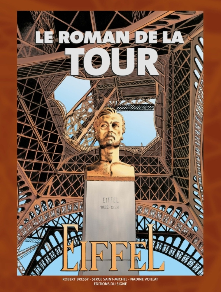 Le Roman de la Tour Eiffel - Serge Saint-Michel, Robert Bressy, Nadine VOILLAT - SIGNE