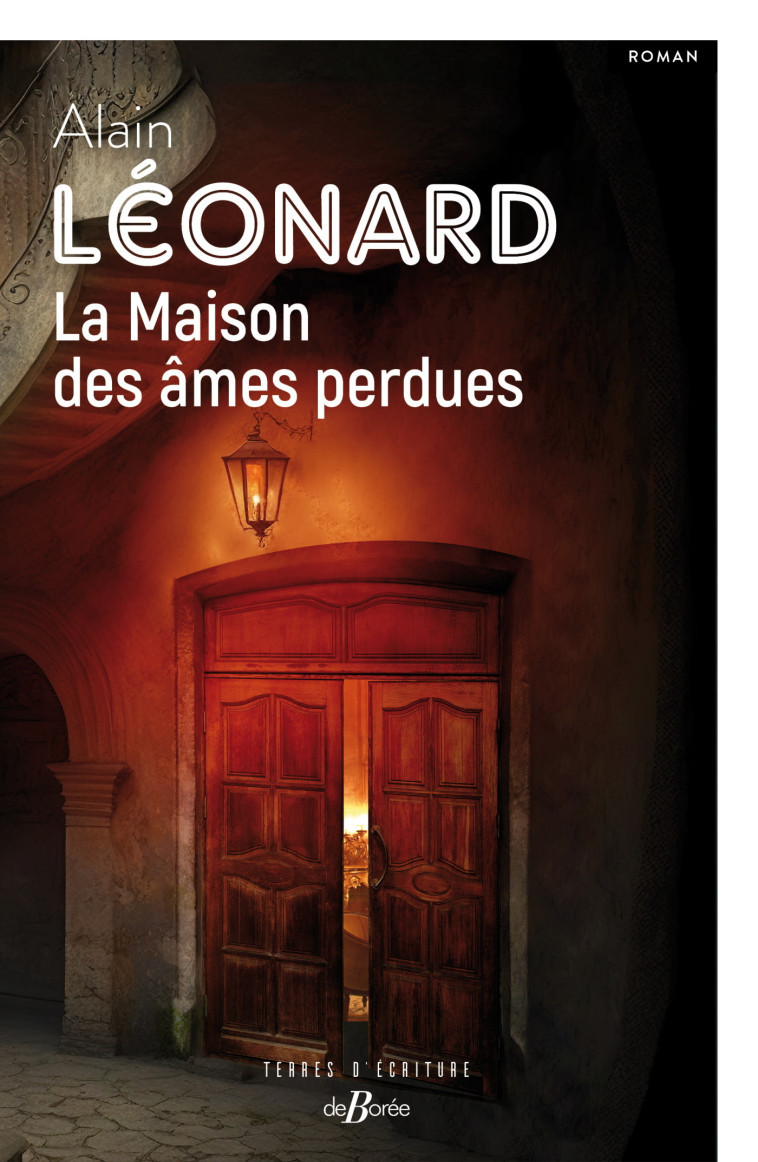 La Maison des âmes perdues - Alain Léonard - DE BOREE