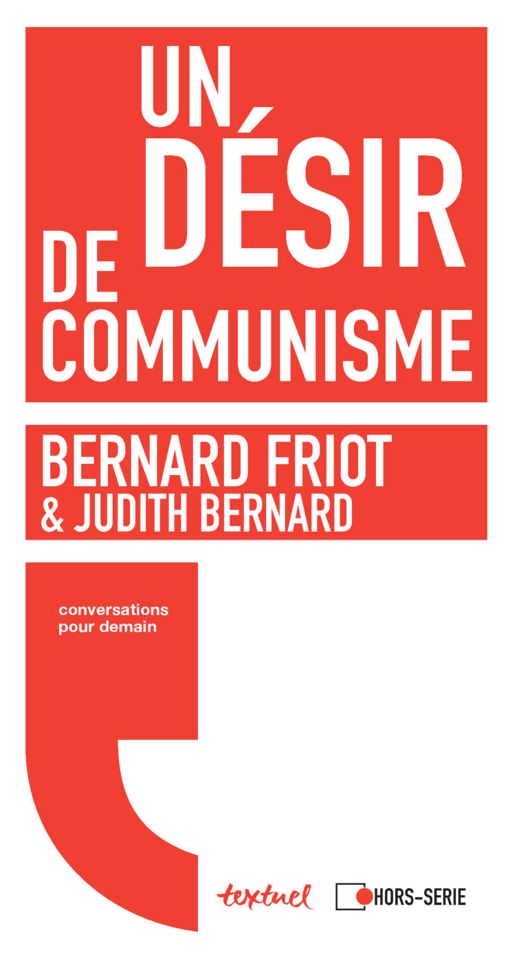 Un désir de communisme - Judith Bernard, Bernard Friot - TEXTUEL