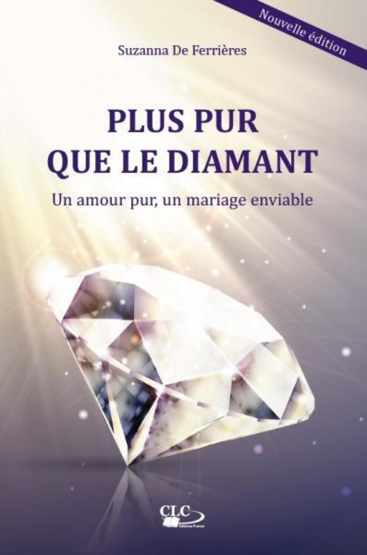 Plus pur que le diamant -  de Ferrières Suzanna, Suzanna de Ferrières - CLC FRANCE