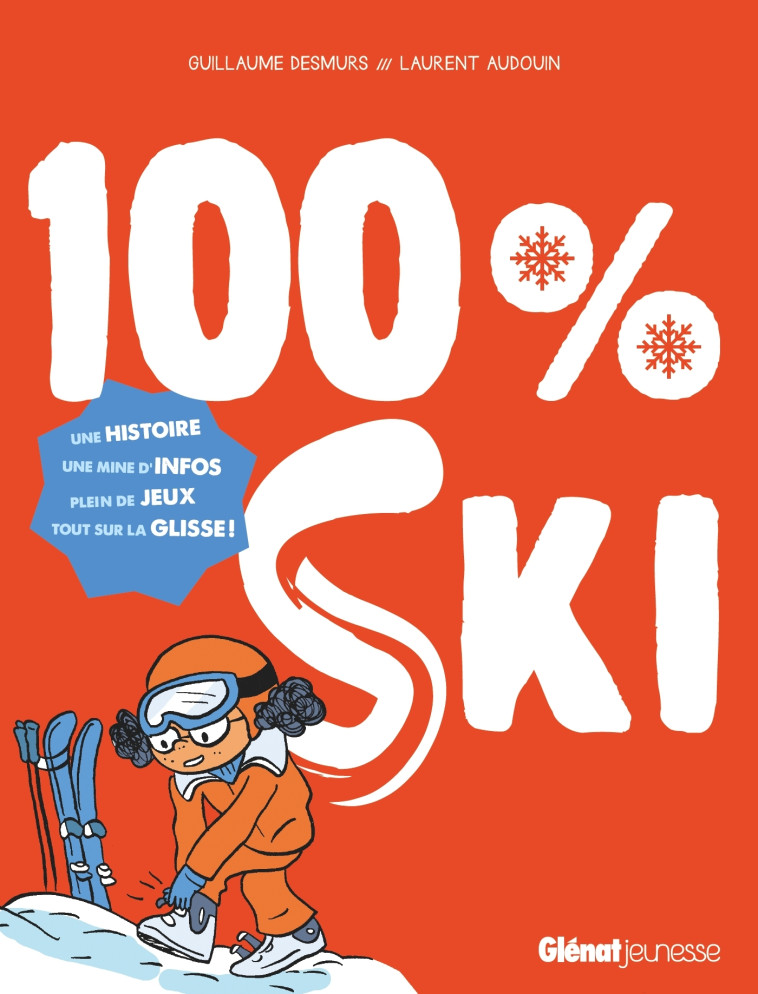 100% ski (nouvelle édition) - Guillaume Desmurs, Laurent Audouin - GLENAT JEUNESSE