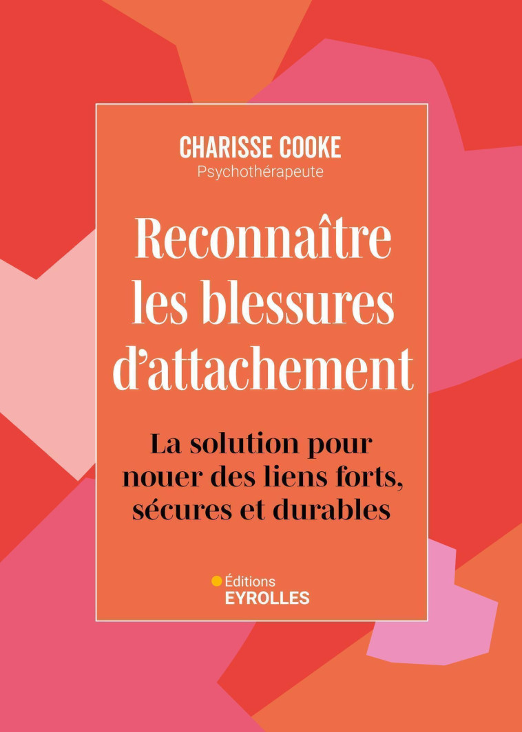 Reconnaître les blessures d'attachement - Charisse Cooke - EYROLLES