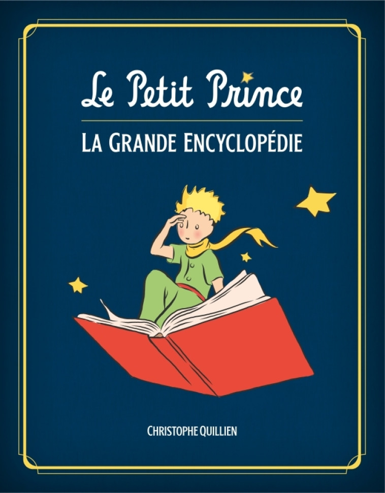 Le Petit Prince : L'Encyclopédie illustrée - Quillien Christophe Quillien Christophe,  Quillien Christophe - HUGINN MUNINN