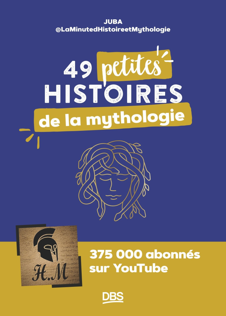 49 petites histoires de la mythologie avec @LaMinutedHistoireetMythologie - Juba Abdenouri,  Juba - DE BOECK SUP