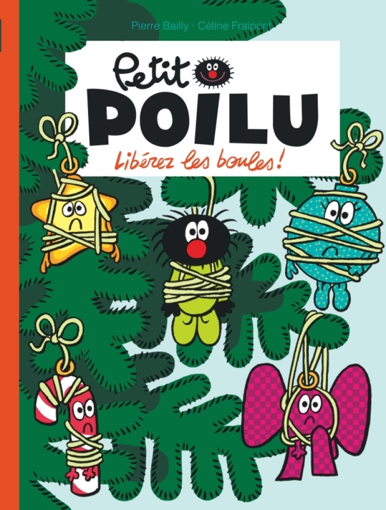 Petit Poilu - Tome 30 - Libérez les boules ! -  Fraipont Céline,  BAILLY - DUPUIS