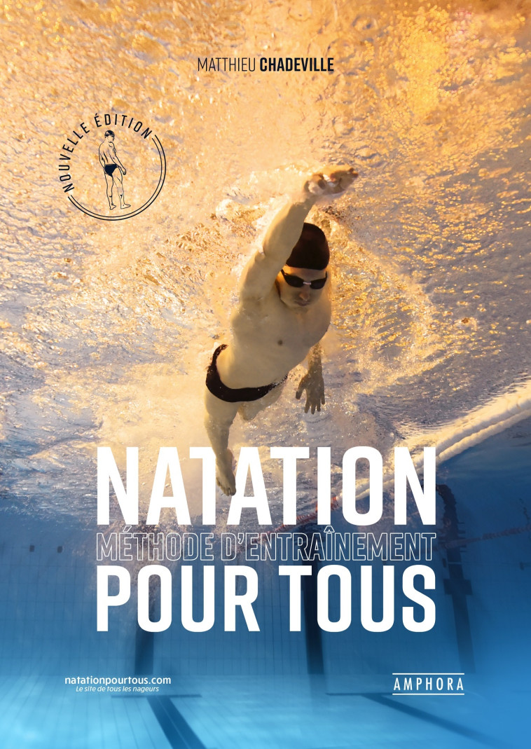 Natation - Méthode d'entraînement pour tous - MATTHIEU CHADEVILLE - AMPHORA