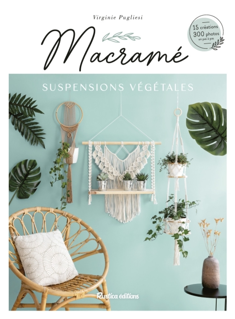 Macramé suspensions végétales - Virginie Pugliesi, Claire Curt - RUSTICA