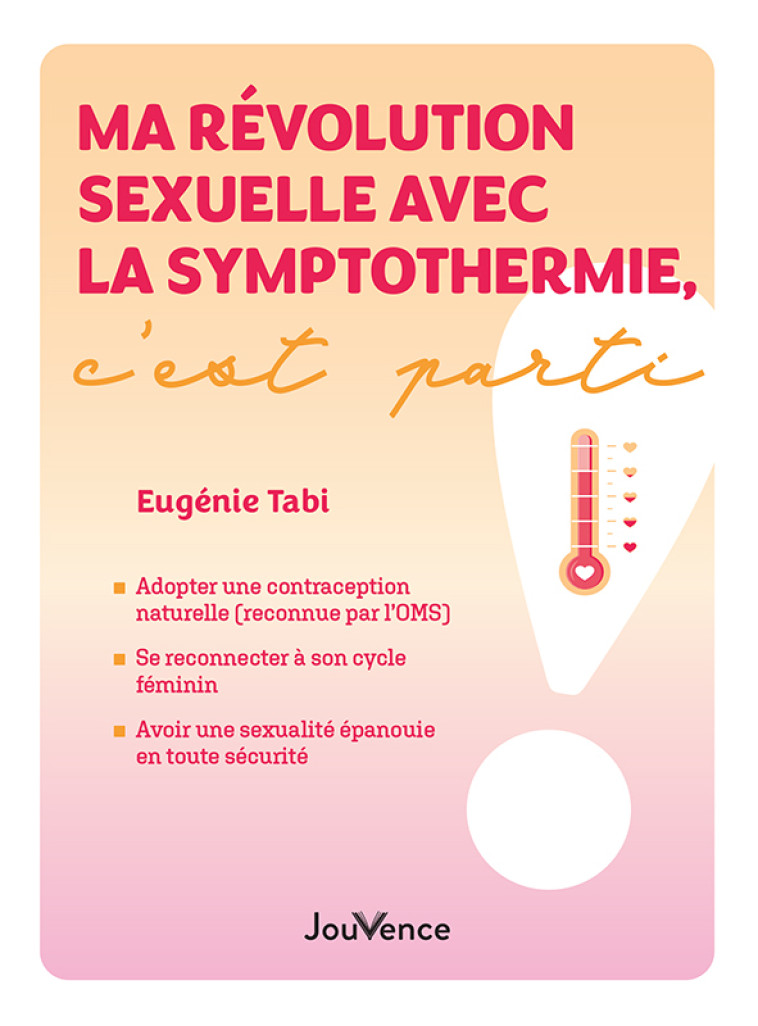 Ma révolution sexuelle avec la symptothermie, c'est parti ! - Eugénie Tabi - JOUVENCE