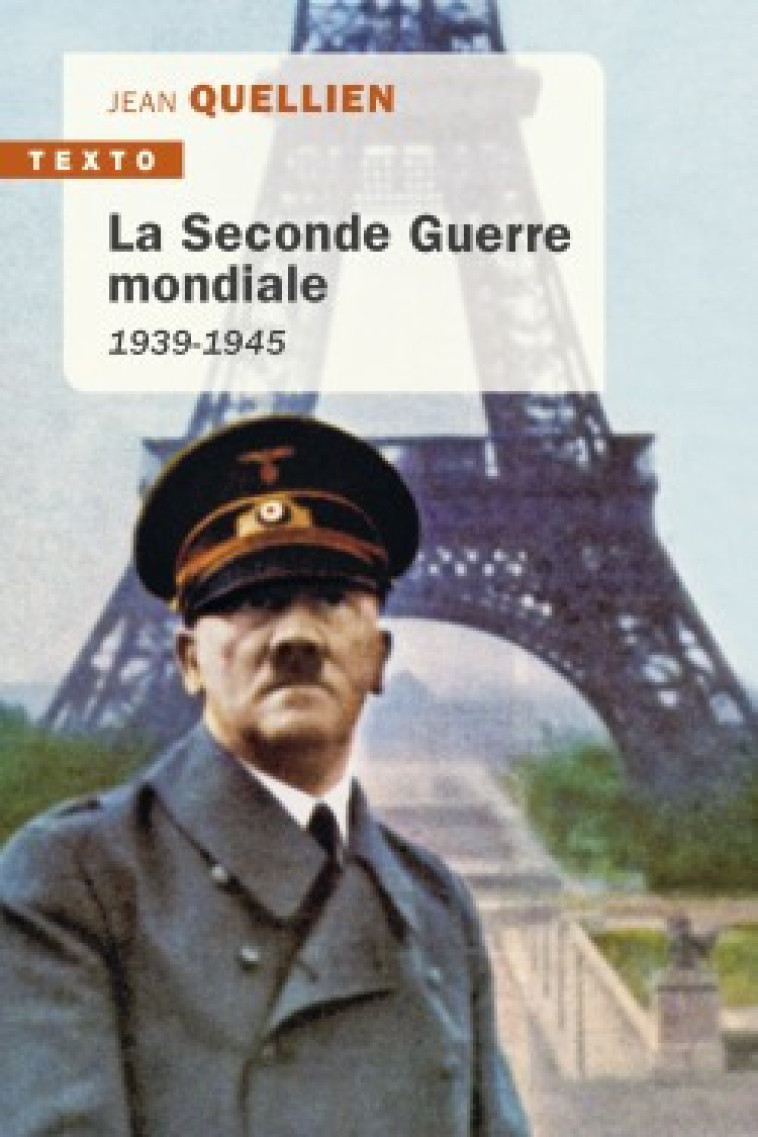 La seconde guerre mondiale 1939-1945 - Jean Quellien, Jean Quellien - TALLANDIER