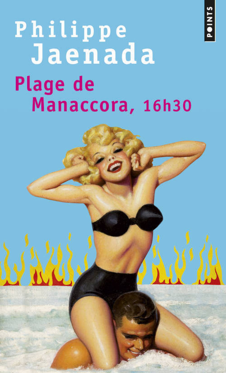 Plage de Manaccora, 16h30 - Philippe Jaenada - POINTS