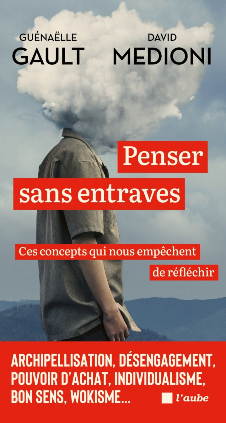 Penser sans entraves - David MEDIONI, Guénaëlle GAULT - DE L AUBE