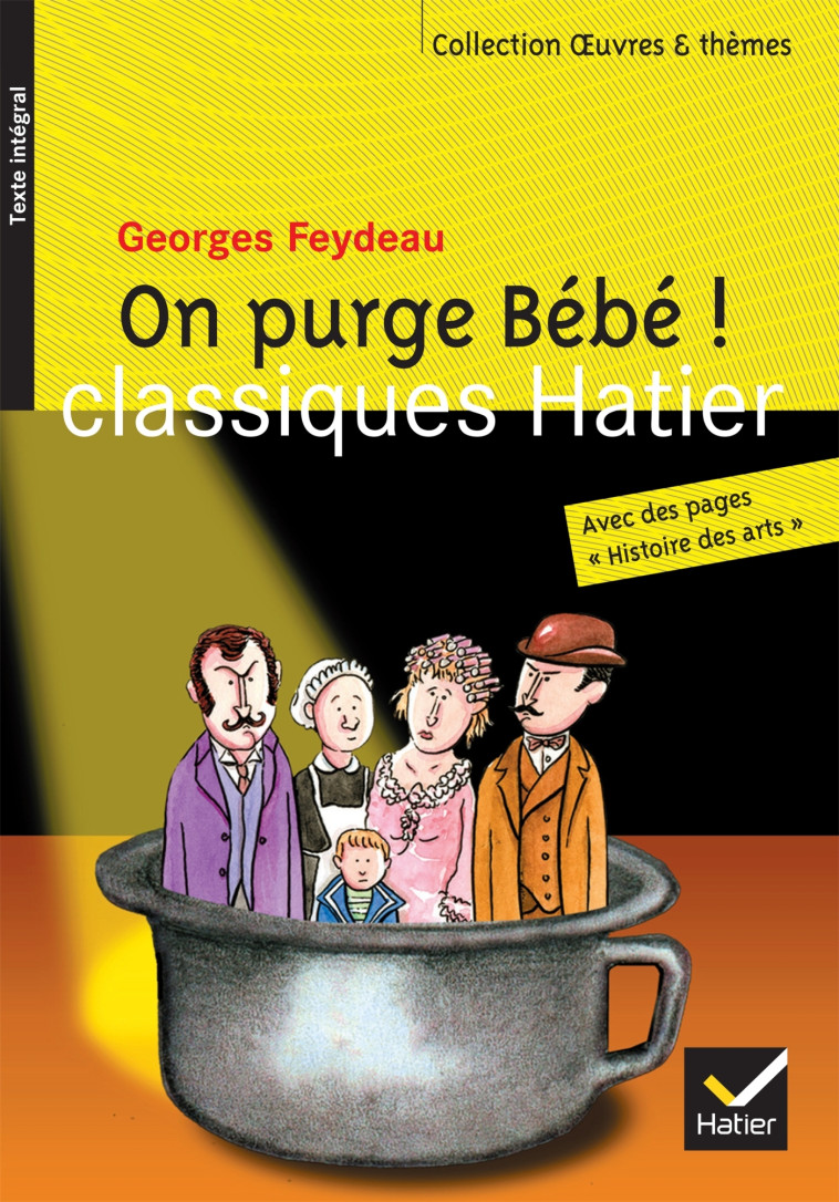 On purge Bébé ! - Georges Feydeau, Jasmine Zanotti-Rebellato, Hélène Potelet, Georges Decote - HATIER