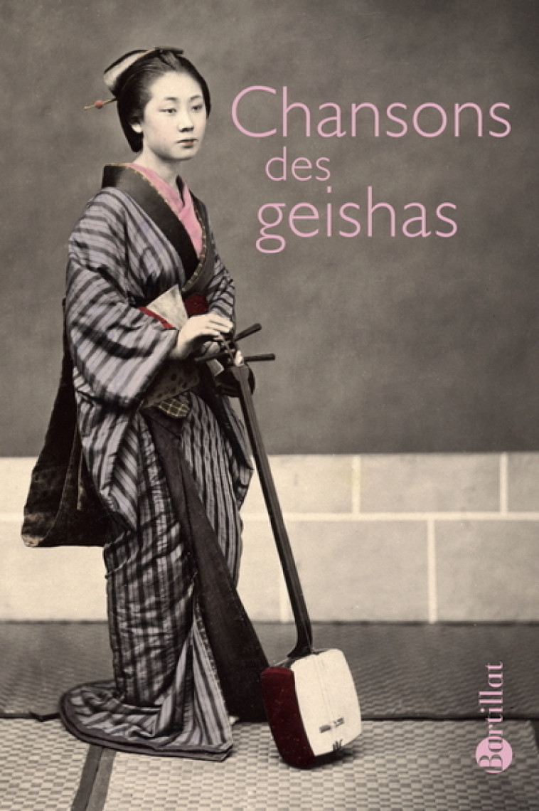 Chansons des geishas - Collectif Collectif,  Collectif, Emile Steinilber-Oberlin, Hidetaké Iwamura - BARTILLAT