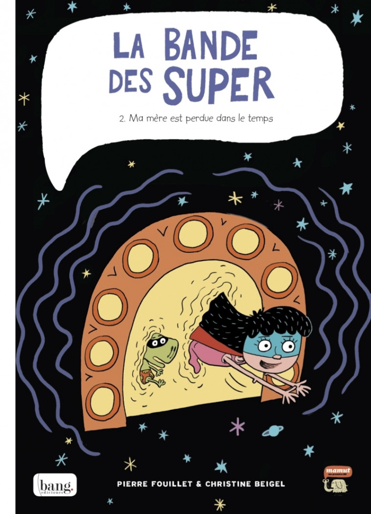 La bande des super tome 2 - Ma mère est perdue dans le temps - Christine Beigel, Pierre Fouillet - BANG