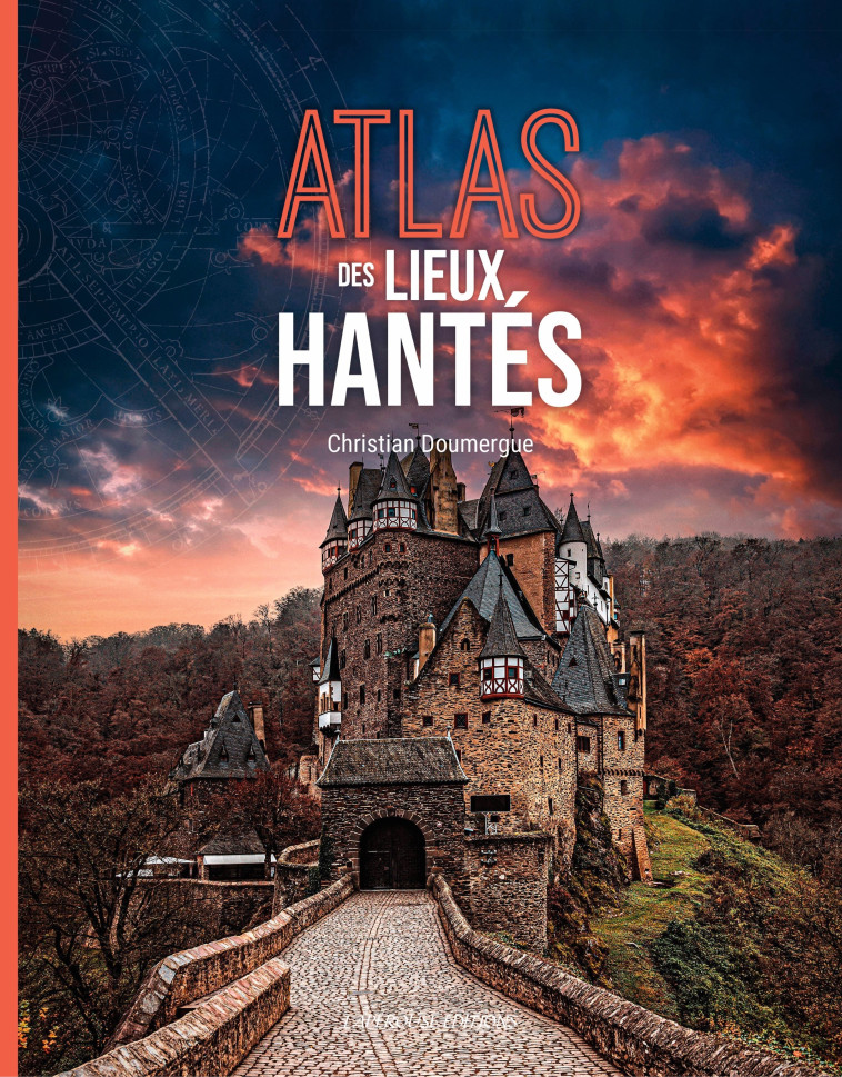 ATLAS DES LIEUX HANTES. - Christian Doumergue ,  DOUMERGUE CHRISTIAN - LAPEROUSE