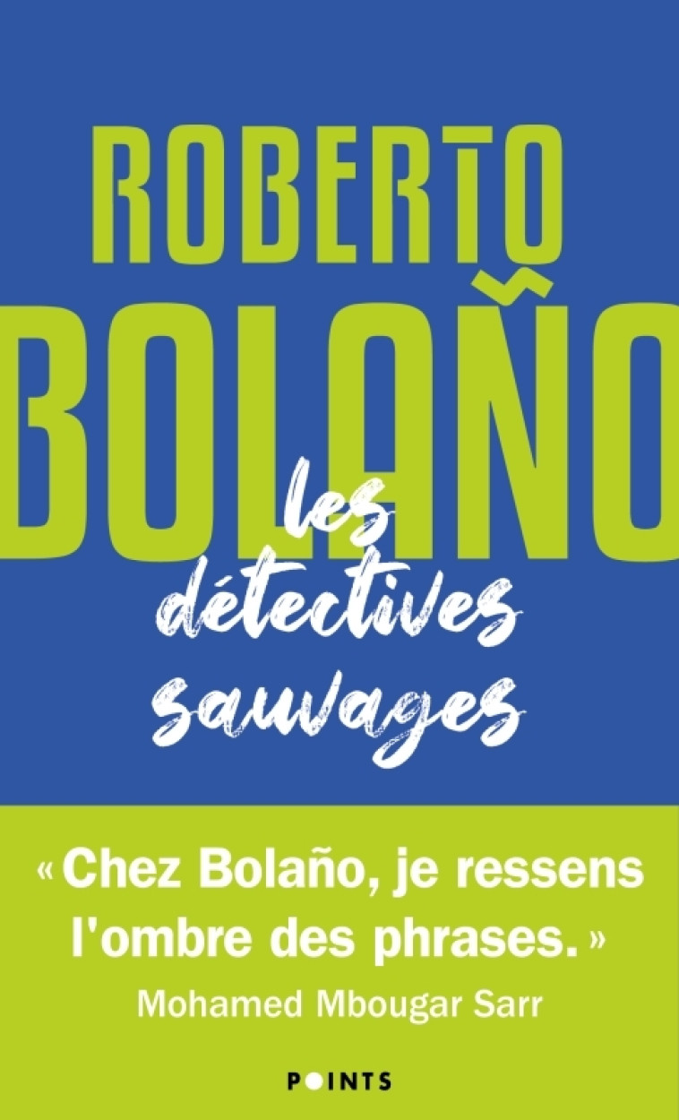 Les Détectives sauvages - Roberto Bolano - POINTS