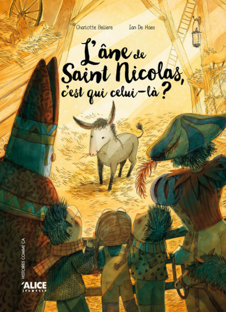 L'âne de Saint-Nicolas, c'est qui celui-là ? - Charlotte Bellière, Ian DE HAES - ALICE