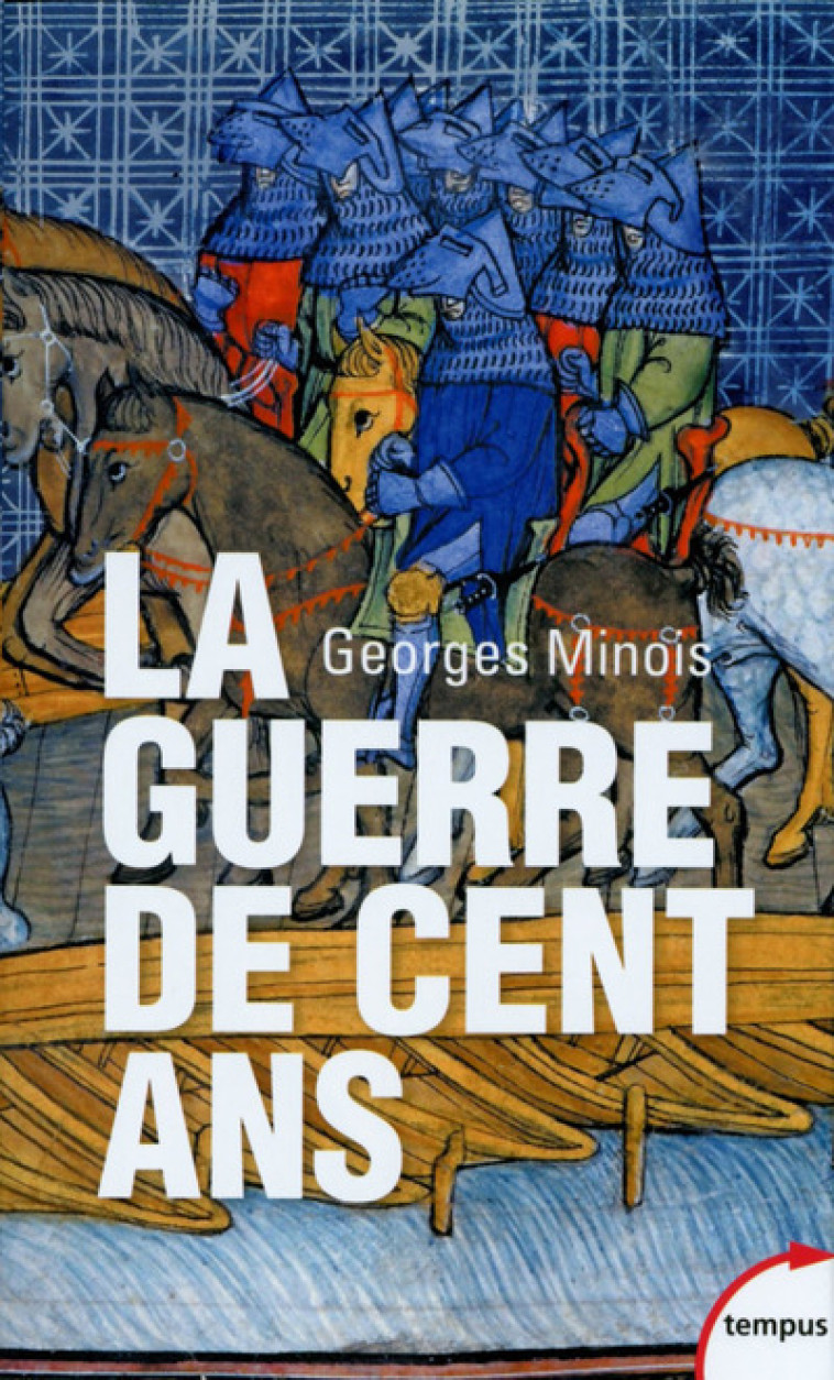 La guerre de Cent Ans - Georges Minois - TEMPUS PERRIN