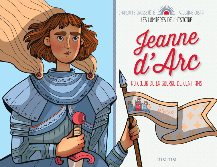 Jeanne d'Arc - Charlotte GROSSETETE, Violaine Costa - MAME