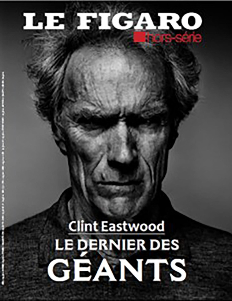 Clint Eastwood - Hors Série Le Figaro - STE DU FIGARO