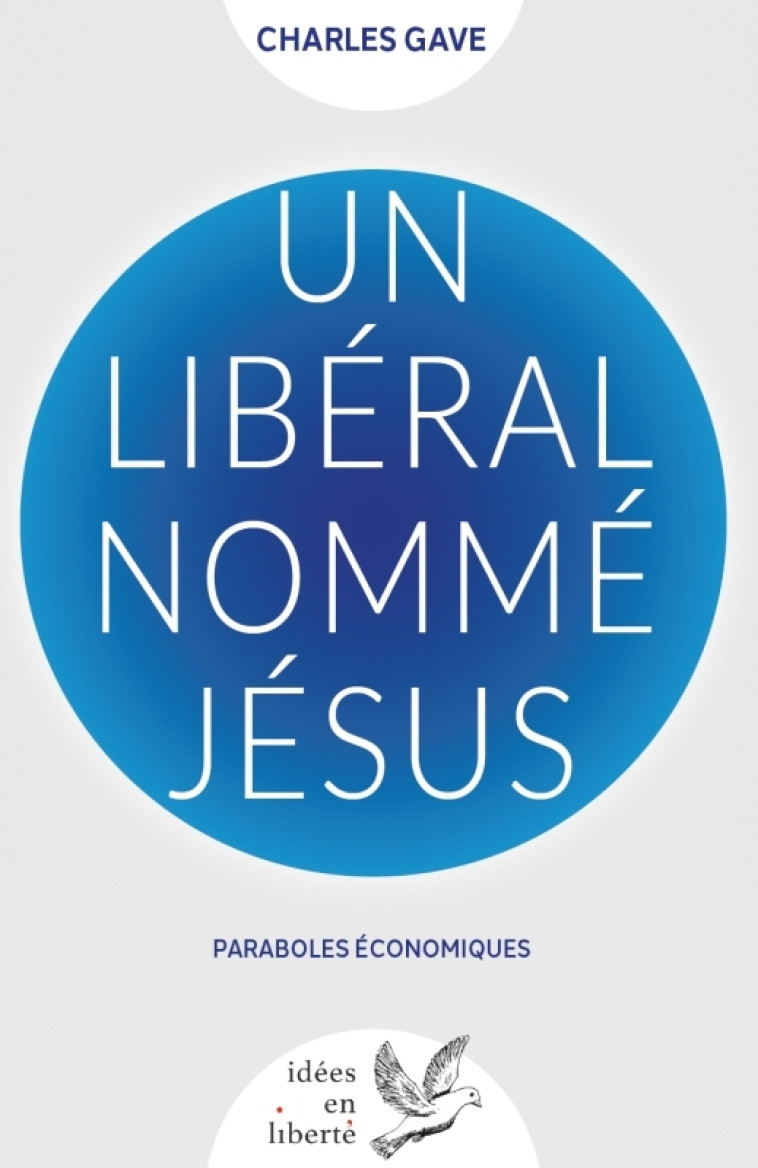 Un libéral nommé Jésus - Charles Gave - DE TAILLAC