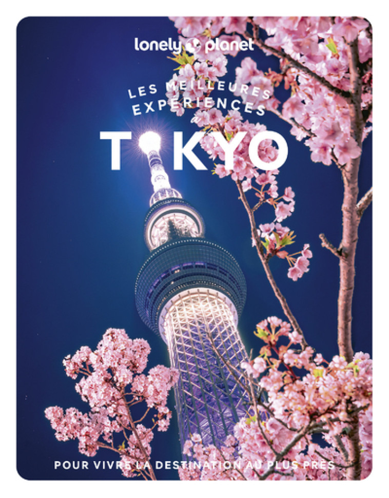 Les meilleures Expériences à Tokyo 2ed - Lonely Planet Lonely Planet,  Lonely Planet - LONELY PLANET