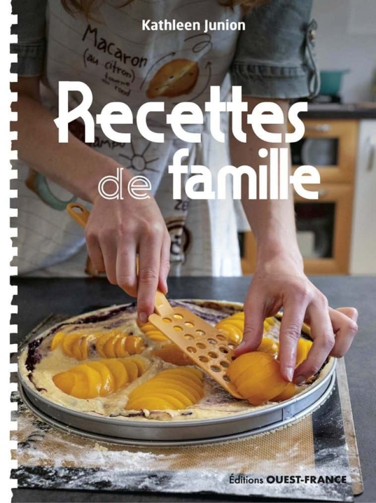 Recettes de famille - Kathleen JUNION - OUEST FRANCE