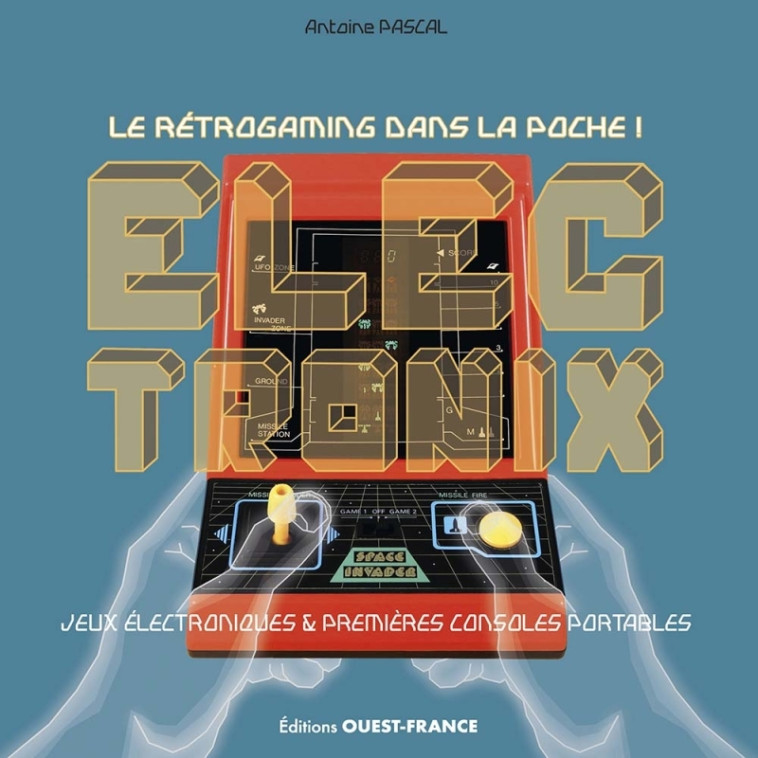 Jeux électronix - Le rétrogaming dans la poche ! - Antoine Pascal - OUEST FRANCE