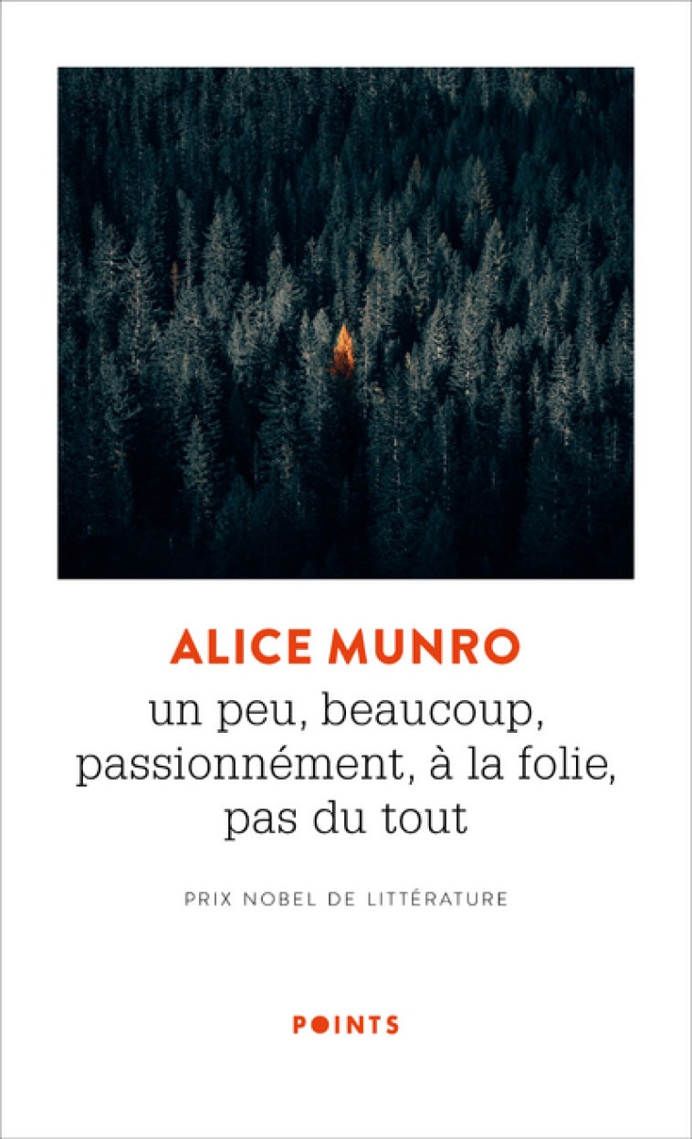 Un peu, beaucoup, passionnément, à la folie, pas du tout - Alice Munro - POINTS