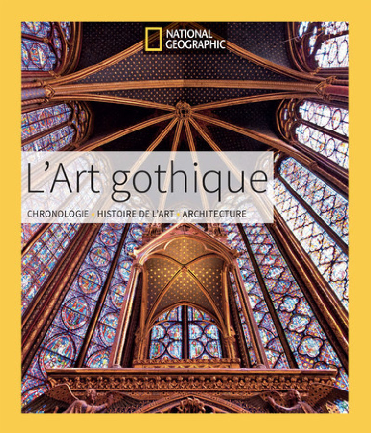 L'Art Gothique - Victoria Charles, Klaus Carl, Laurent Jachetta, Victoria Charles, Klaus Carl, Laurent Jachetta - NATIONAL GEOGRA