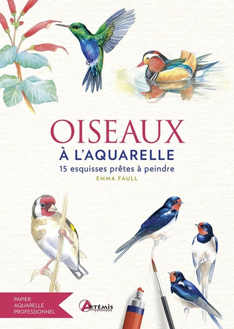 Oiseaux à l'aquarelle - Emma Faull, Emma Faul, Emma Faul - ARTEMIS