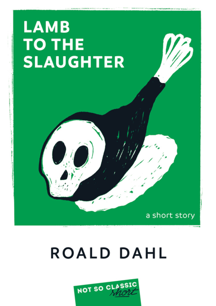 Lamb to the Slaughter - Roald DAHL, Roald DAHL - BELIN EDUCATION