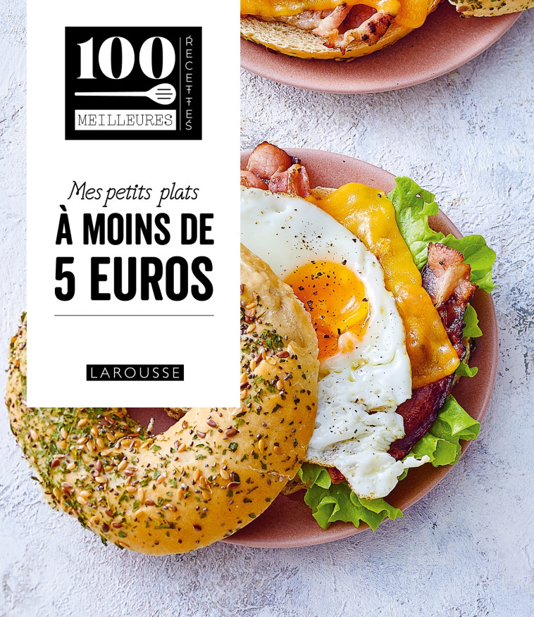 LES MEILLEURES RECETTES À MOINS DE 5 EUROS - XXX - LAROUSSE