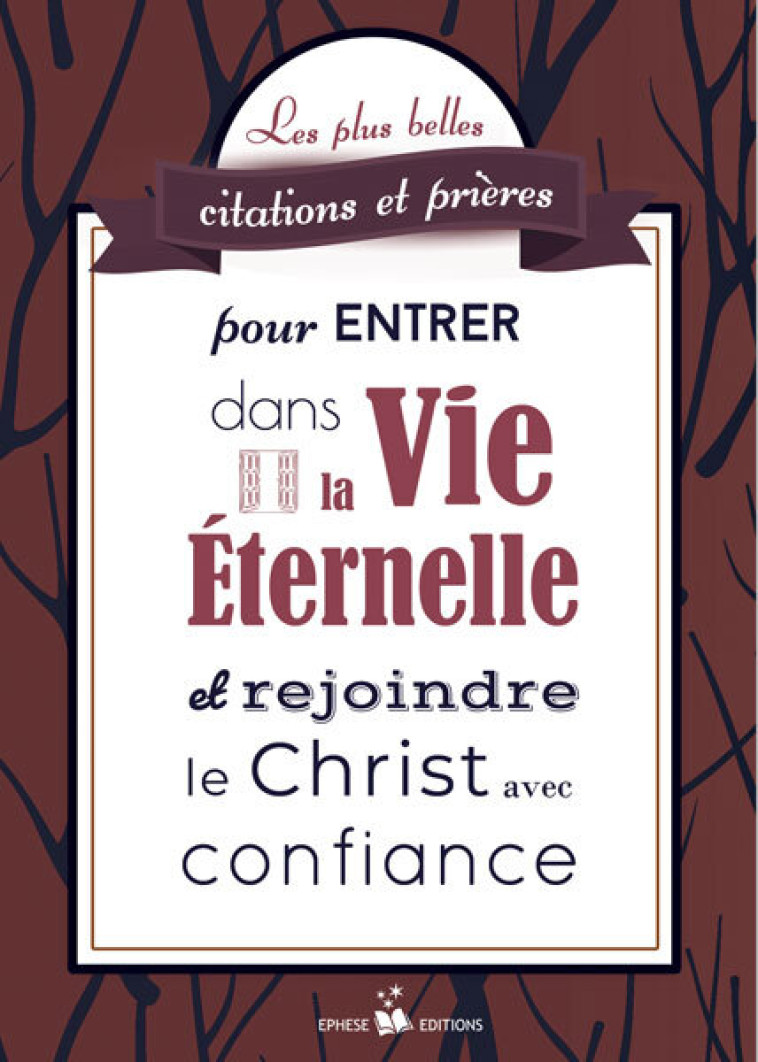 Les plus belles citations et prières pour entrer dans la vie éternelle - Association Ephèse, Association Ephèse - EPHESE