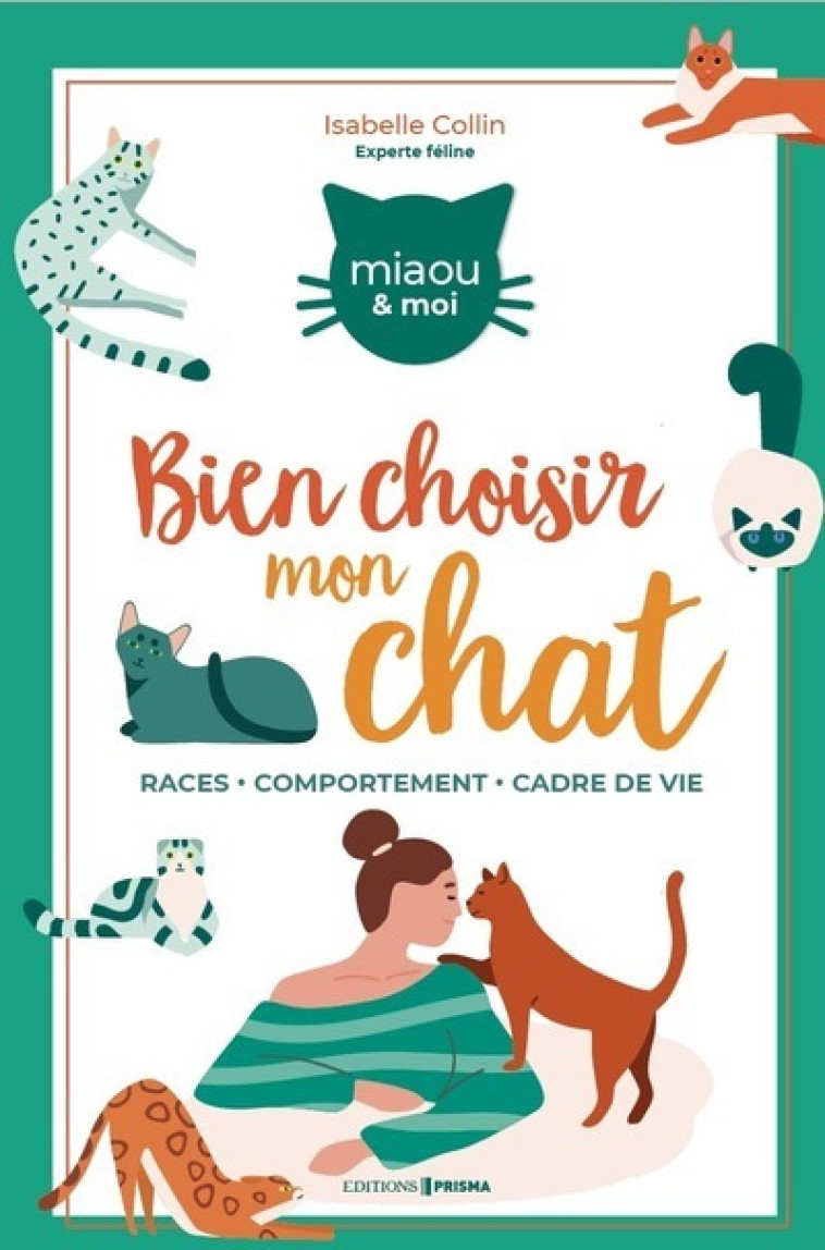 Bien choisir mon chat - Isabelle Collin, Isabelle Collin - EDITIONS PRISMA