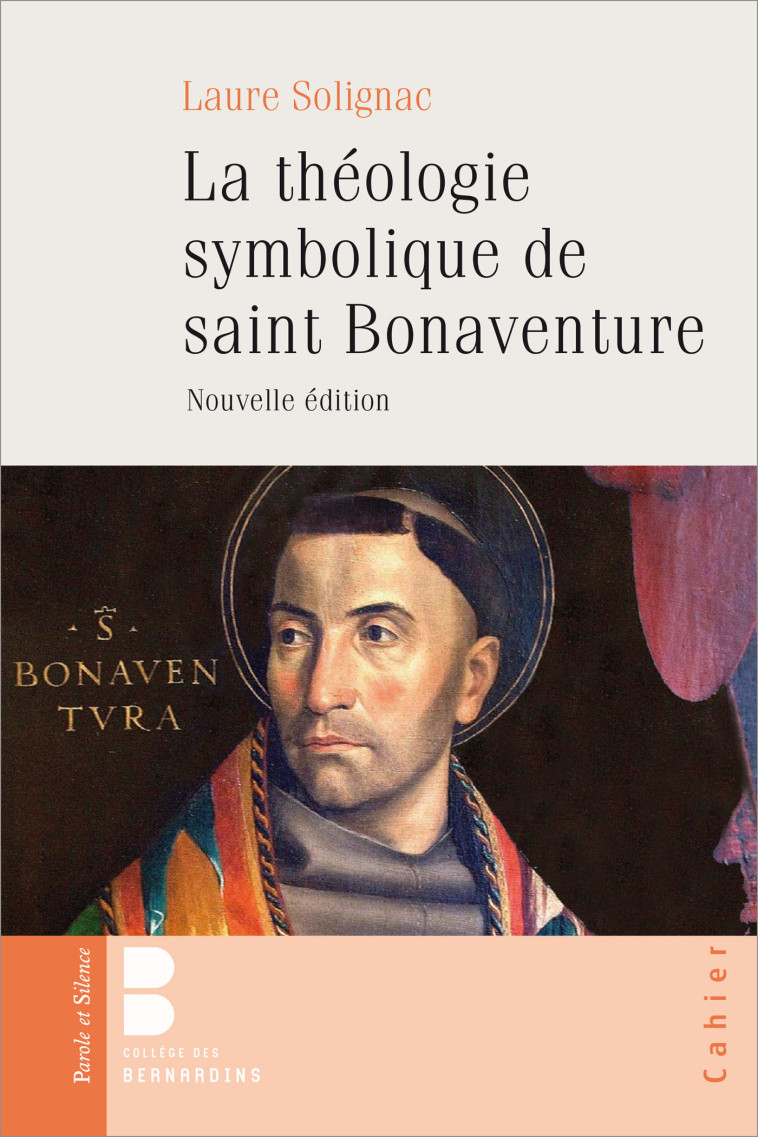 La théologie symbolique de saint Bonaventure - Laure Solignac, Laure Solignac - PAROLE SILENCE