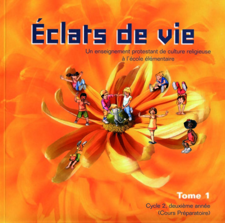 Eclats de Vie tome 1 - livre de l'enfant - 6/7 ans - Claude Demissy, Claude Demissy - OLIVETAN