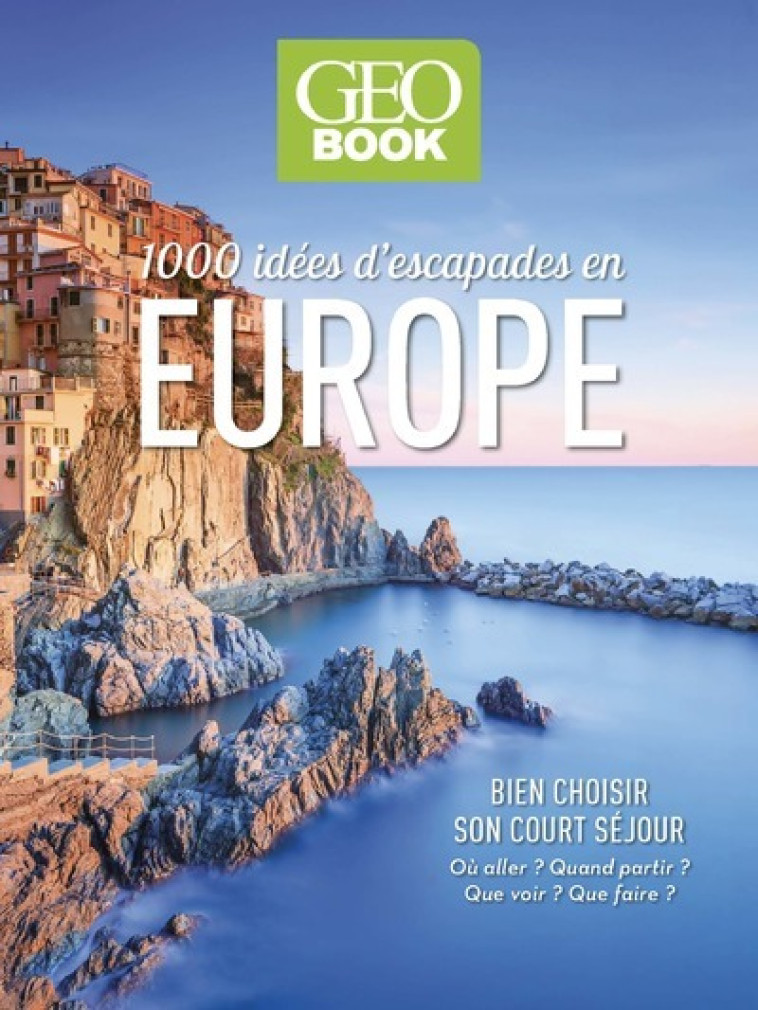 Géobook - 1 000 idées d'escapades en Europe - Collectif Collectif - GEO