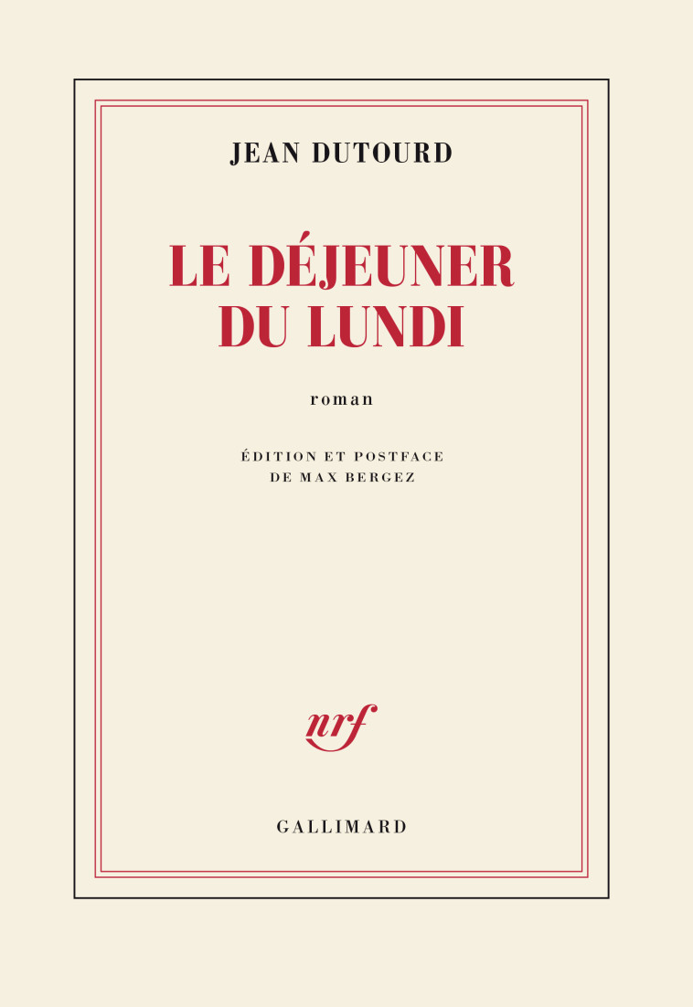 Le Déjeuner du lundi - Jean Dutourd, Max Bergez, Jean Dutourd, Max Bergez - GALLIMARD