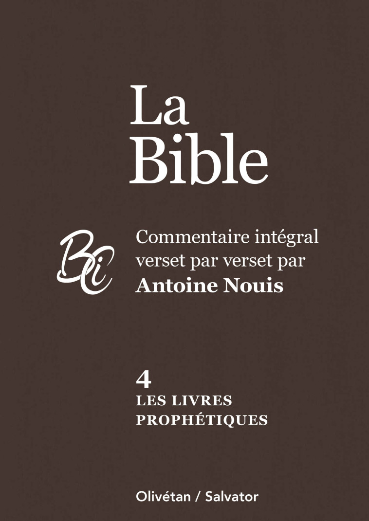 La Bible Commentaire intégral verset par verset vol 4 Les livres prophétiques - Antoine Nouis, Antoine Nouis - SALVATOR