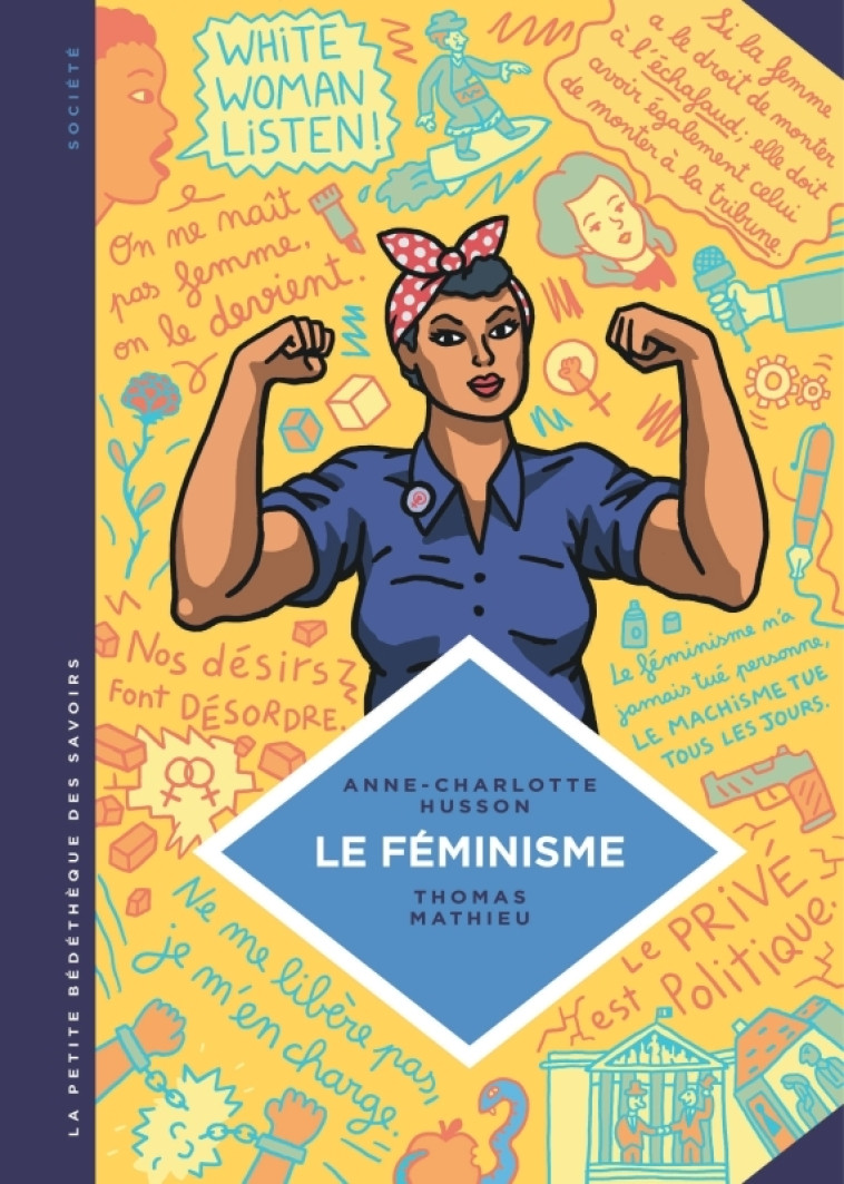 La petite Bédéthèque des Savoirs - Tome 11 - Le Féminisme. En 7 slogans et citations. - Husson Anne-Charlotte Husson Anne-Charlotte, Mathieu Thomas Mathieu Thomas - LOMBARD