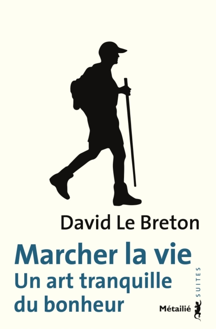 Marcher la vie - David Le Breton - METAILIE