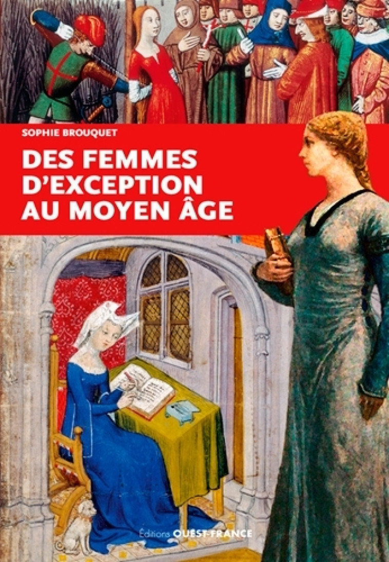 Femmes d'exception du Moyen Âge - Sophie Cassagnes-Brouquet - OUEST FRANCE