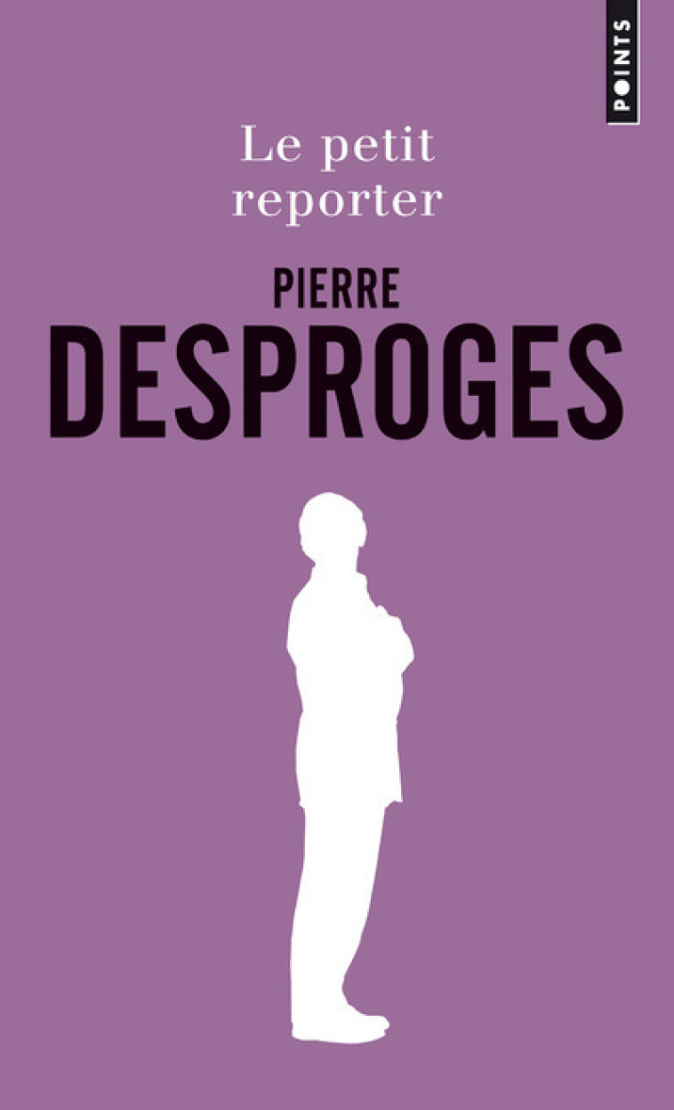 Le Petit Reporter - Pierre Desproges - POINTS