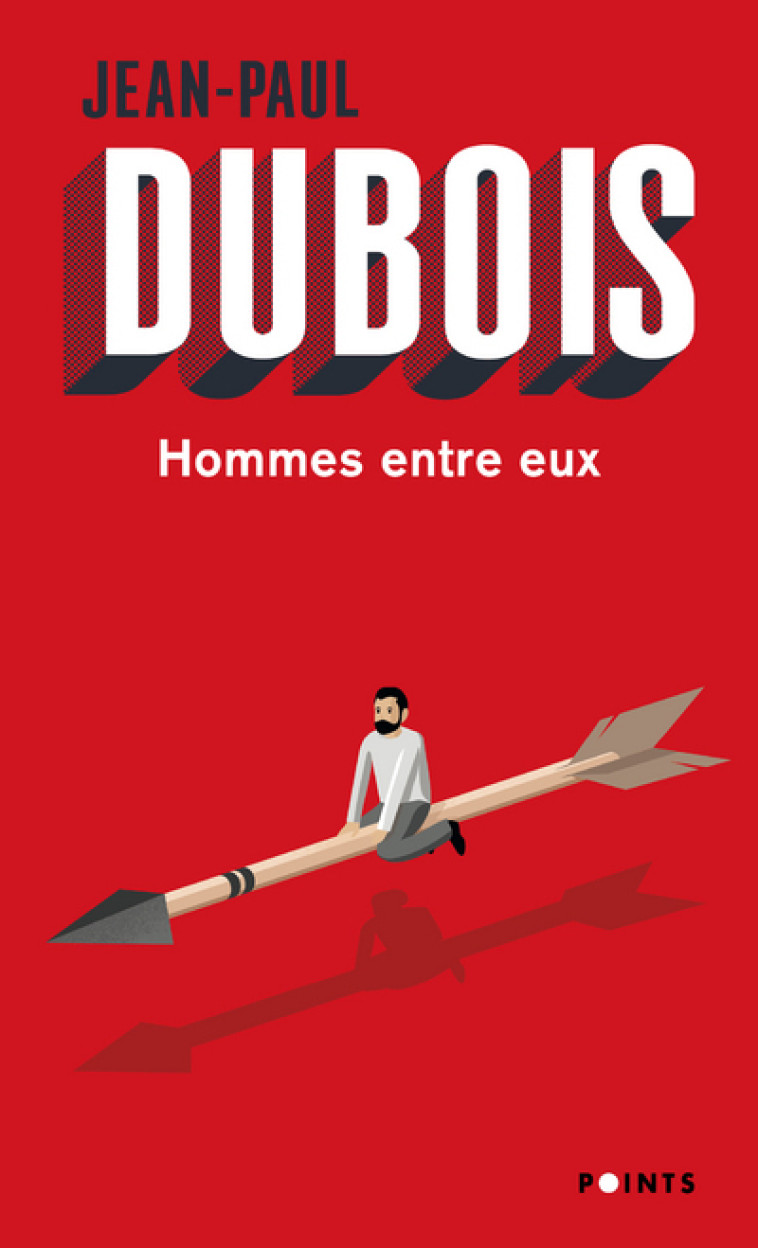 Hommes entre eux - Jean-Paul Dubois - POINTS