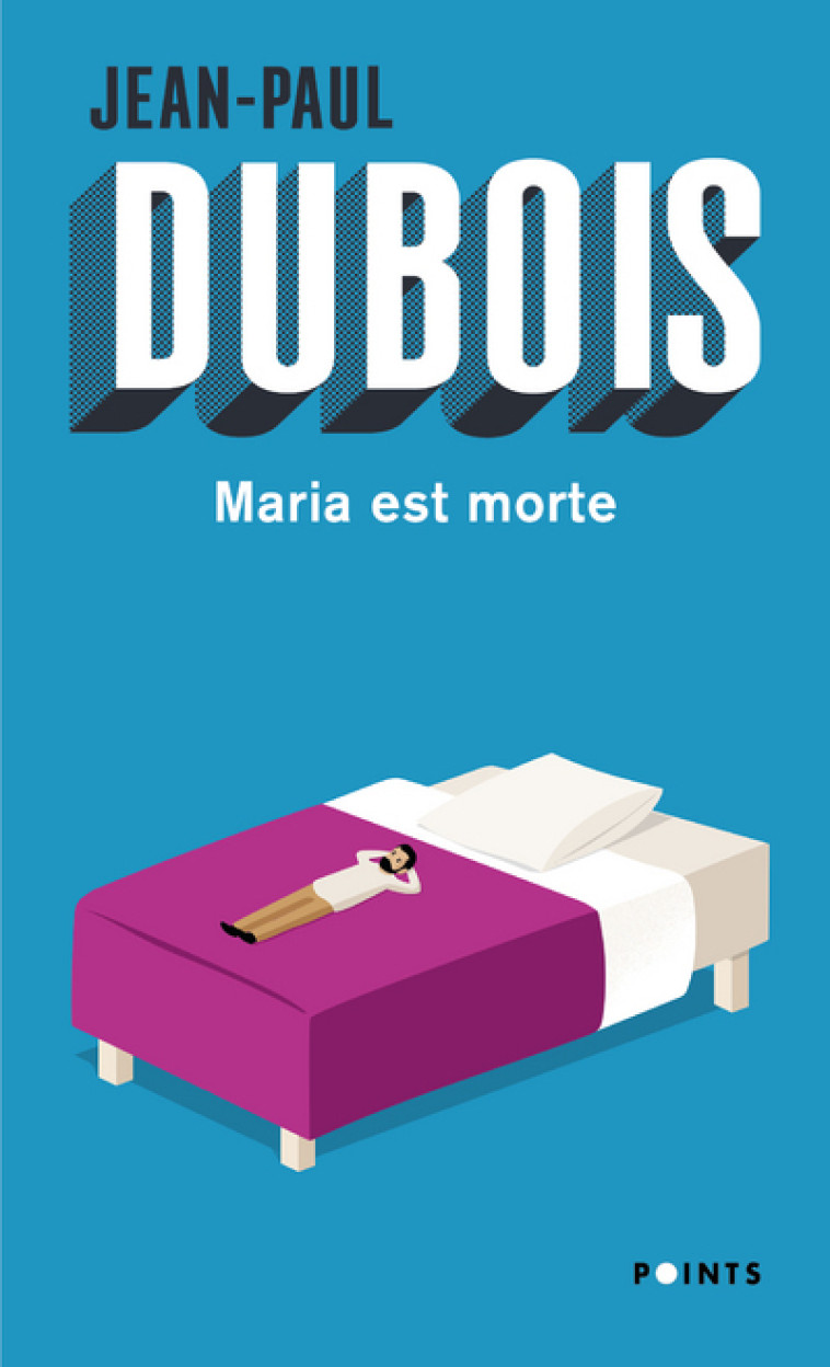 Maria est morte - Jean-Paul Dubois - POINTS