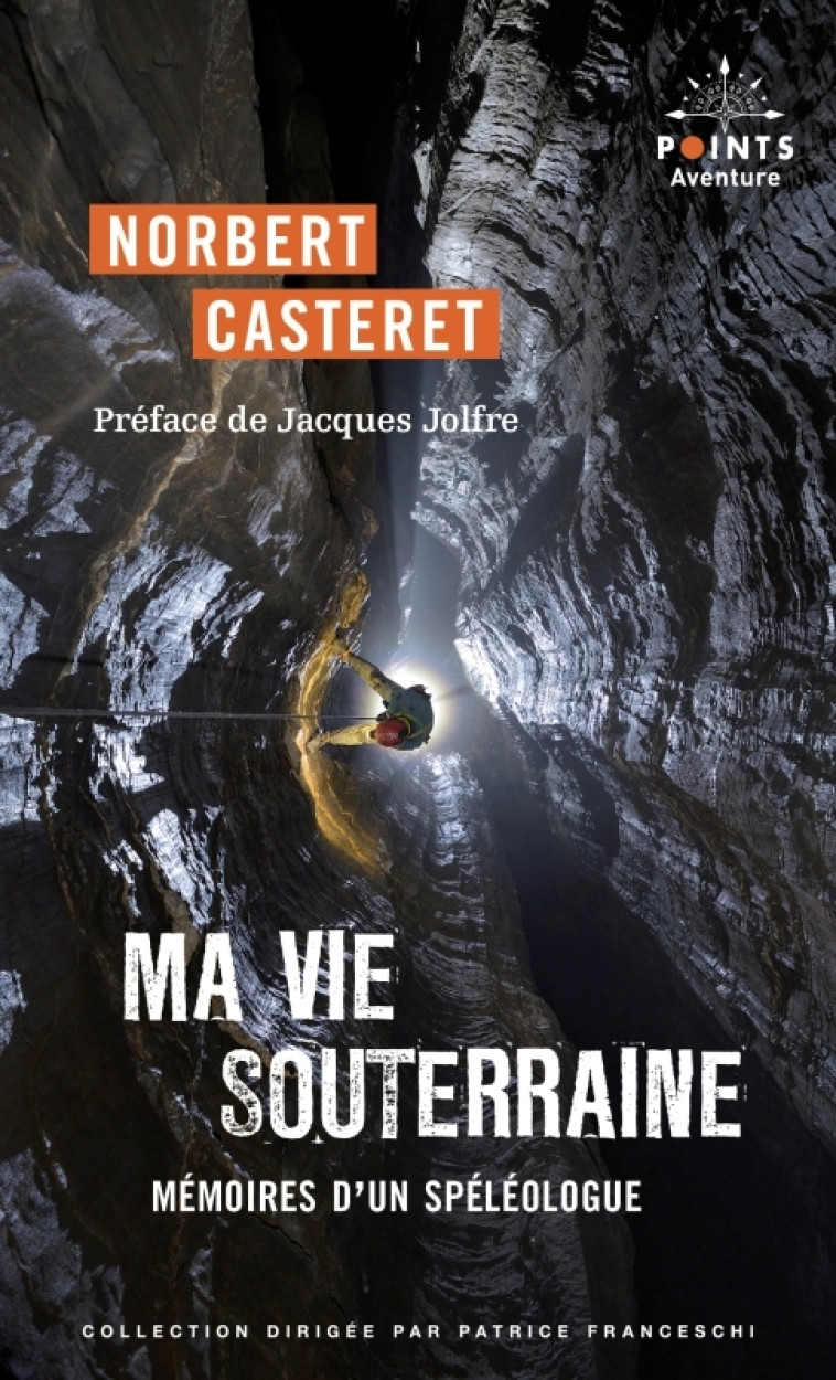 Ma vie souterraine - Norbert Casteret - POINTS