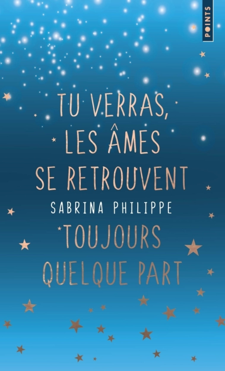 Tu verras, les âmes se retrouvent toujours quelque part. Édition collector - Sabrina Philippe - POINTS