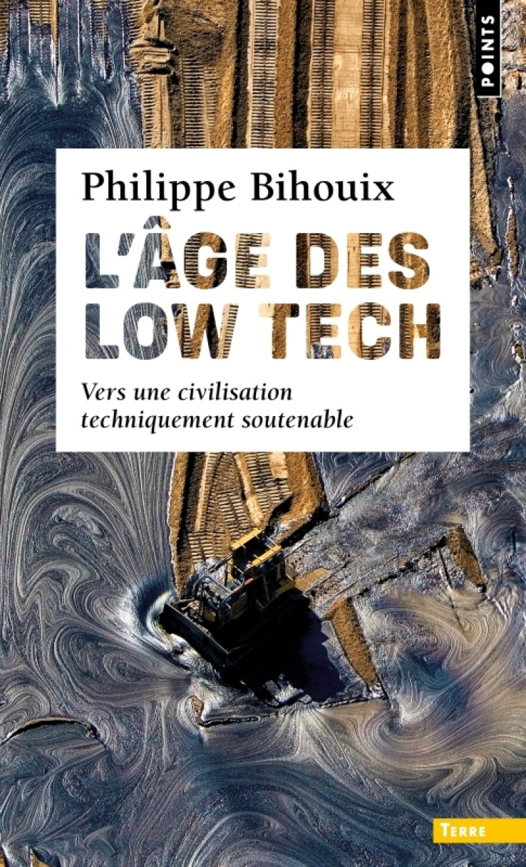 L'Âge des low tech - Philippe Bihouix  - POINTS